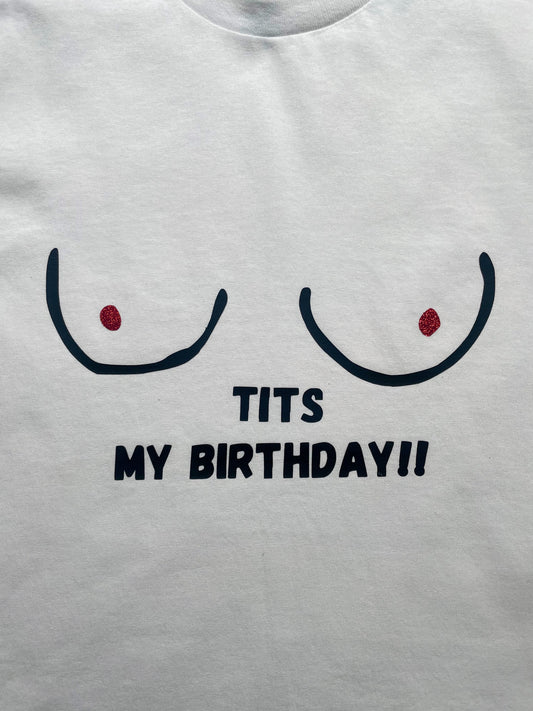 Tit’s My Birthday Tee